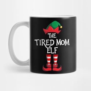 Tired Mom Elf Matching Family Christmas Mug
